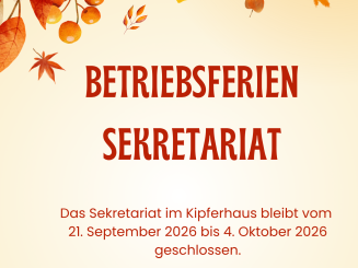 Betriebsferien Sekretariat im Kipferhaus