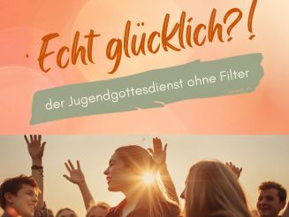Echt glücklich?! - der Jugendgottesdienst